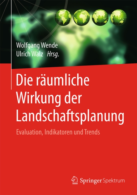 Die raumliche Wirkung der Landschaftsplanung : Evaluation, Indikatoren und Trends, EPUB eBook