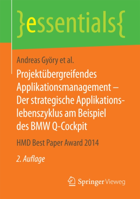 Projektubergreifendes Applikationsmanagement - Der strategische Applikationslebenszyklus am Beispiel des BMW Q-Cockpit : HMD Best Paper Award 2014, EPUB eBook