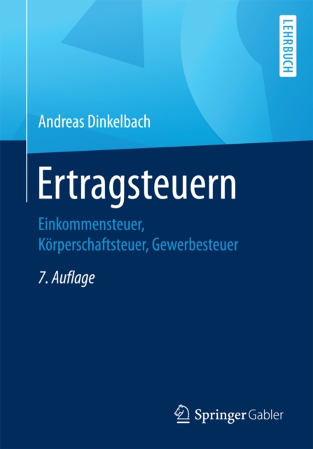 Ertragsteuern : Einkommensteuer, Korperschaftsteuer, Gewerbesteuer, PDF eBook