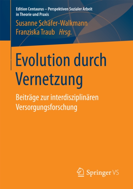 Evolution durch Vernetzung : Beitrage zur interdisziplinaren Versorgungsforschung, PDF eBook