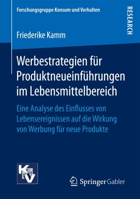 Werbestrategien fur Produktneueinfuhrungen im Lebensmittelbereich : Eine Analyse des Einflusses von Lebensereignissen auf die Wirkung von Werbung fur neue Produkte, PDF eBook