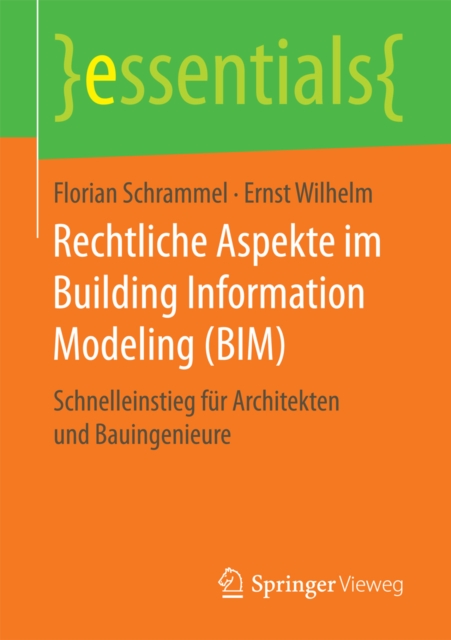 Rechtliche Aspekte im Building Information Modeling (BIM) : Schnelleinstieg fur Architekten und Bauingenieure, EPUB eBook