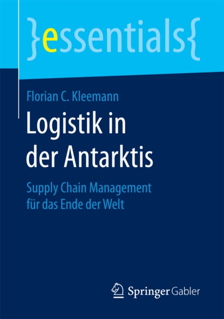 Logistik in der Antarktis : Supply Chain Management fur das Ende der Welt, EPUB eBook