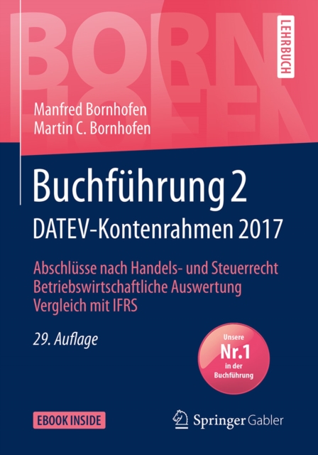 Buchfuhrung 2 DATEV-Kontenrahmen 2017 : Abschlusse nach Handels- und Steuerrecht - Betriebswirtschaftliche Auswertung - Vergleich mit IFRS, PDF eBook