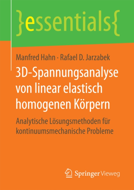 3D-Spannungsanalyse von linear elastisch homogenen Korpern : Analytische Losungsmethoden fur kontinuumsmechanische Probleme, EPUB eBook
