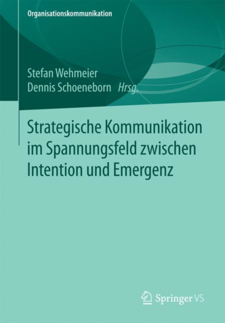 Strategische Kommunikation im Spannungsfeld zwischen Intention und Emergenz, PDF eBook