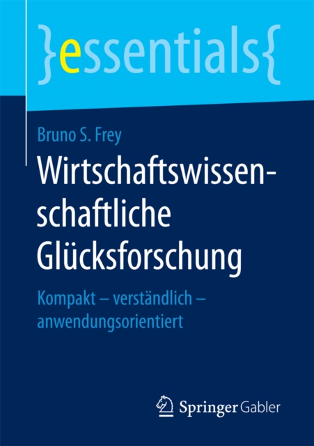 Wirtschaftswissenschaftliche Glucksforschung : Kompakt - verstandlich - anwendungsorientiert, EPUB eBook
