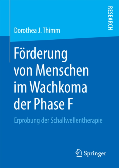 Forderung von Menschen im Wachkoma der Phase F : Erprobung der Schallwellentherapie, PDF eBook