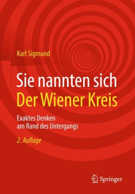 Sie nannten sich Der Wiener Kreis : Exaktes Denken am Rand des Untergangs, PDF eBook