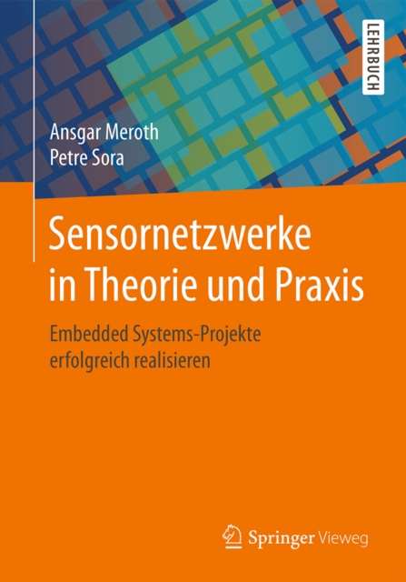 Sensornetzwerke in Theorie und Praxis : Embedded Systems-Projekte erfolgreich realisieren, EPUB eBook