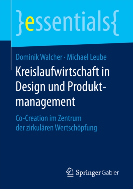 Kreislaufwirtschaft in Design und Produktmanagement : Co-Creation im Zentrum der zirkularen Wertschopfung, EPUB eBook