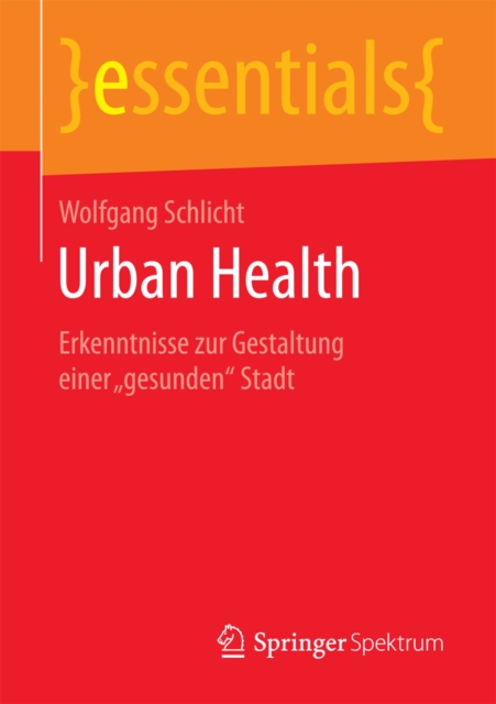 Urban Health : Erkenntnisse zur Gestaltung einer „gesunden" Stadt, EPUB eBook