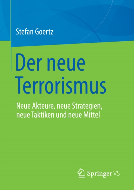 Der neue Terrorismus : Neue Akteure, neue Strategien, neue Taktiken und neue Mittel, PDF eBook