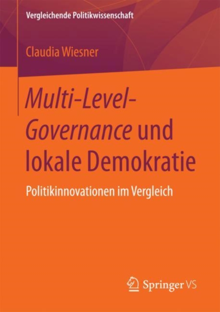 Multi-Level-Governance und lokale Demokratie : Politikinnovationen im Vergleich, EPUB eBook