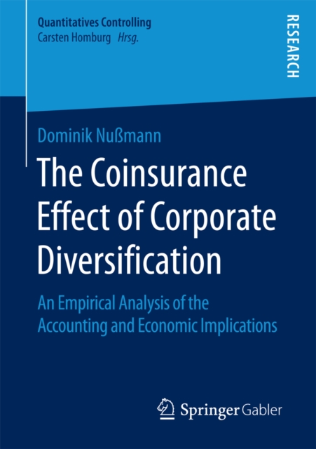 The Coinsurance Effect of Corporate Diversification : An Empirical Analysis of the Accounting and Economic Implications, PDF eBook