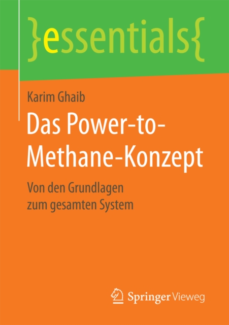 Das Power-to-Methane-Konzept : Von den Grundlagen zum gesamten System, EPUB eBook
