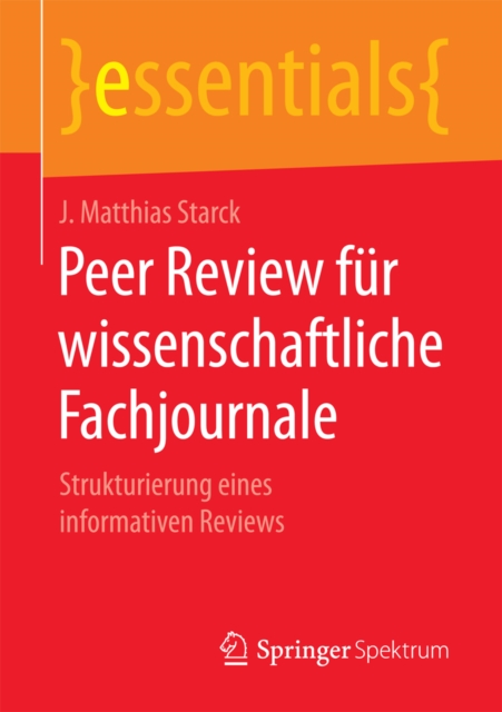 Peer Review fur wissenschaftliche Fachjournale : Strukturierung eines informativen Reviews, EPUB eBook