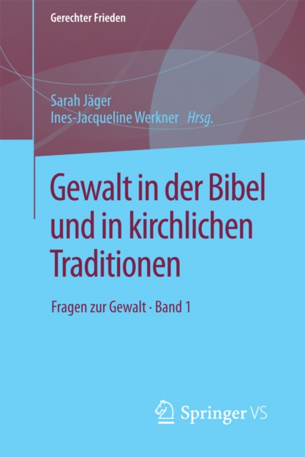 Gewalt in der Bibel und in kirchlichen Traditionen : Fragen zur Gewalt * Band 1, PDF eBook