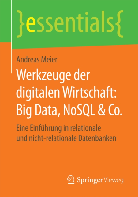 Werkzeuge der digitalen Wirtschaft: Big Data, NoSQL & Co. : Eine Einfuhrung in relationale und nicht-relationale Datenbanken, EPUB eBook
