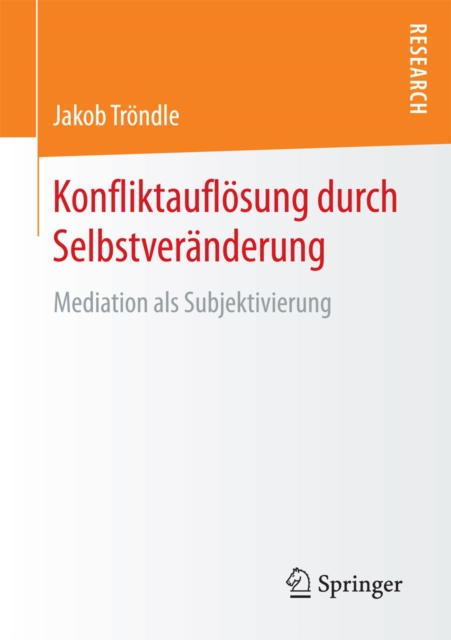 Konfliktauflosung durch Selbstveranderung : Mediation als Subjektivierung, PDF eBook