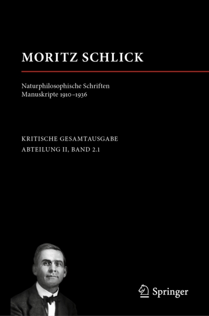 Moritz Schlick. Naturphilosophische Schriften. Manuskripte 1910 - 1936, PDF eBook