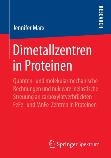 Dimetallzentren in Proteinen : Quanten- und molekularmechanische Rechnungen und nukleare inelastische Streuung an carboxylatverbruckten FeFe- und MnFe-Zentren in Proteinen, PDF eBook
