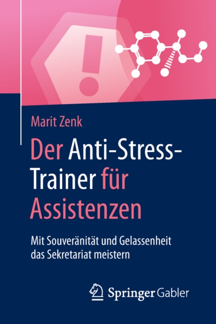 Der Anti-Stress-Trainer fur Assistenzen : Mit Souveranitat und Gelassenheit das Sekretariat meistern, EPUB eBook