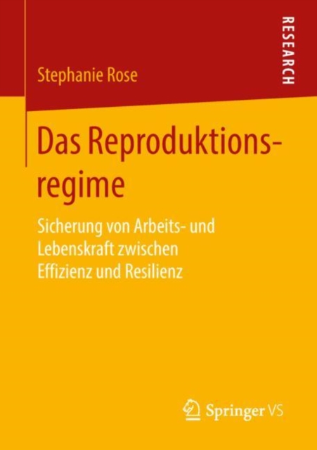 Das Reproduktionsregime : Sicherung von Arbeits- und Lebenskraft zwischen Effizienz und Resilienz, EPUB eBook