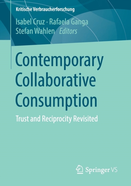 Contemporary Collaborative Consumption : Trust and Reciprocity Revisited, Paperback / softback Book