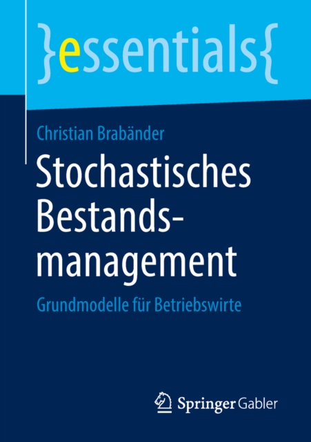 Stochastisches Bestandsmanagement : Grundmodelle fur Betriebswirte, EPUB eBook