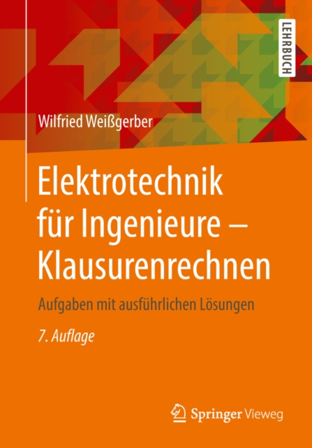 Elektrotechnik fur Ingenieure - Klausurenrechnen : Aufgaben mit ausfuhrlichen Losungen, PDF eBook