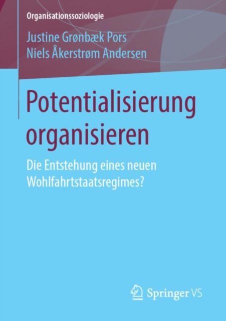 Potentialisierung organisieren : Die Entstehung eines neuen Wohlfahrtstaatsregimes?, PDF eBook