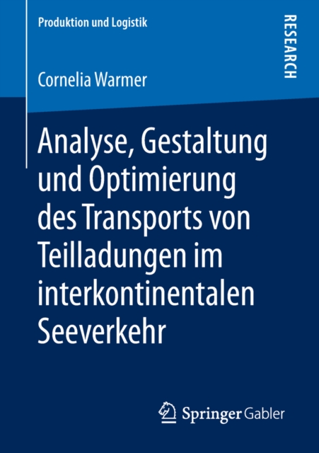 Analyse, Gestaltung und Optimierung des Transports von Teilladungen im interkontinentalen Seeverkehr, PDF eBook