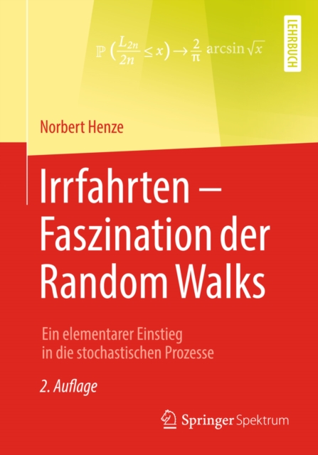 Irrfahrten - Faszination der Random Walks : Ein elementarer Einstieg in die stochastischen Prozesse, PDF eBook