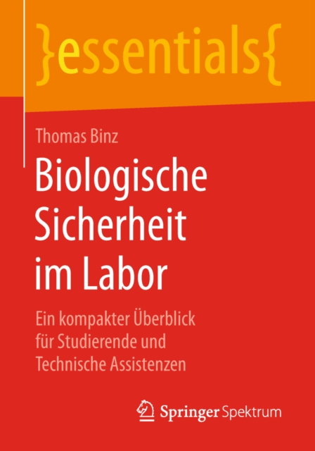 Biologische Sicherheit im Labor : Ein kompakter Uberblick fur Studierende und Technische Assistenzen, EPUB eBook