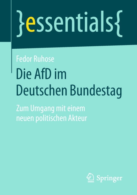 Die AfD im Deutschen Bundestag : Zum Umgang mit einem neuen politischen Akteur, EPUB eBook