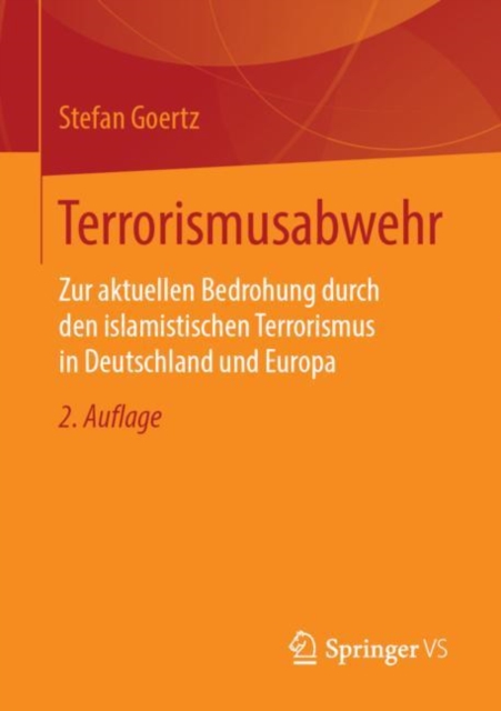 Terrorismusabwehr : Zur aktuellen Bedrohung durch den islamistischen Terrorismus in Deutschland und Europa, PDF eBook