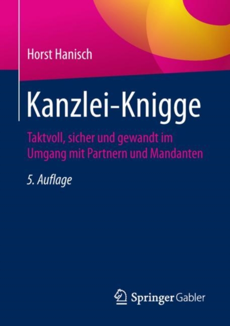 Kanzlei-Knigge : Taktvoll, sicher und gewandt im Umgang mit Partnern und Mandanten, PDF eBook