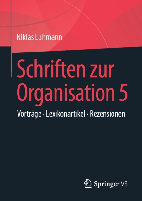 Schriften zur Organisation 5 : Vortrage * Lexikonartikel * Rezensionen, PDF eBook
