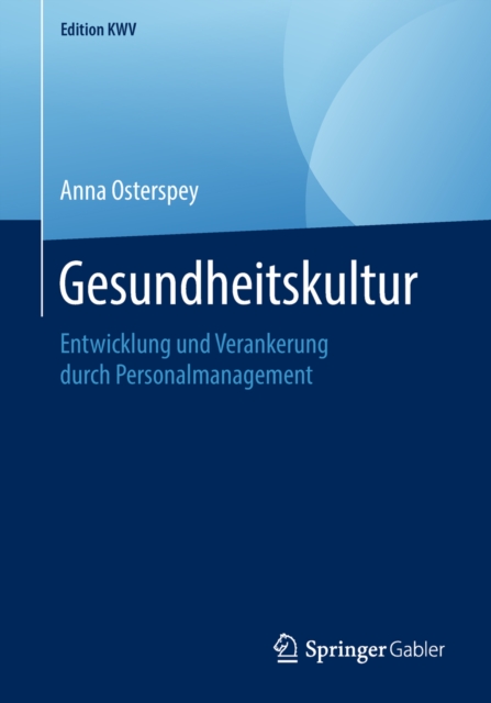 Gesundheitskultur : Entwicklung und Verankerung durch Personalmanagement, PDF eBook