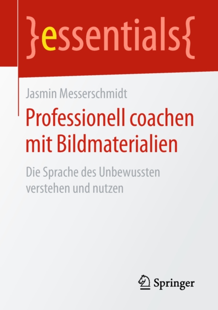 Professionell coachen mit Bildmaterialien : Die Sprache des Unbewussten verstehen und nutzen, EPUB eBook