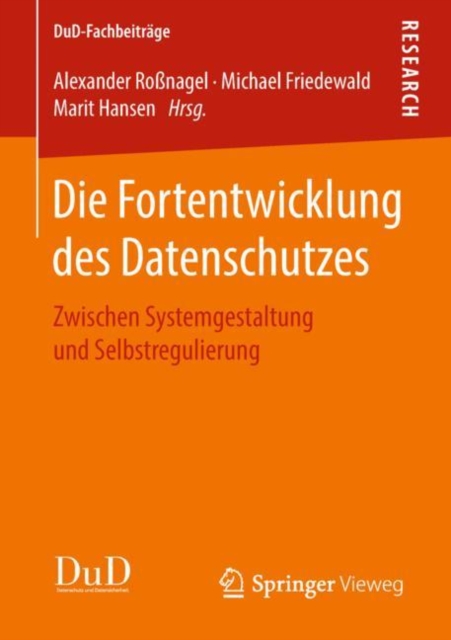Die Fortentwicklung des Datenschutzes : Zwischen Systemgestaltung und Selbstregulierung, PDF eBook