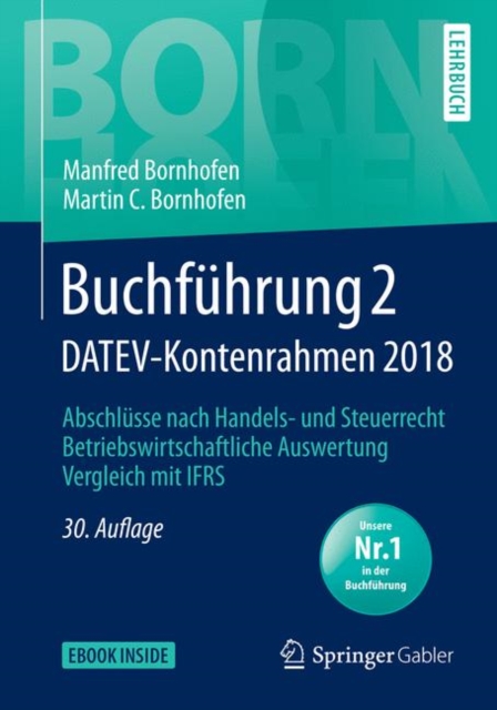 Buchfuhrung 2 DATEV-Kontenrahmen 2018 : Abschlusse nach Handels- und Steuerrecht - Betriebswirtschaftliche Auswertung - Vergleich mit IFRS, PDF eBook