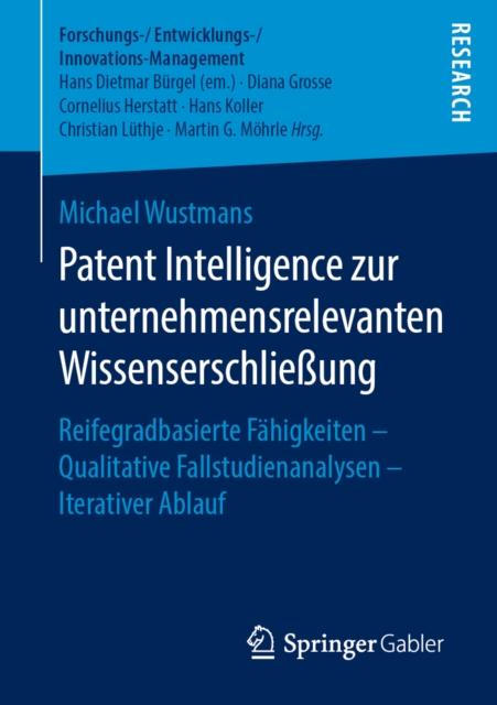 Patent Intelligence zur unternehmensrelevanten Wissenserschlieung : Reifegradbasierte Fahigkeiten - Qualitative Fallstudienanalysen - Iterativer Ablauf, PDF eBook