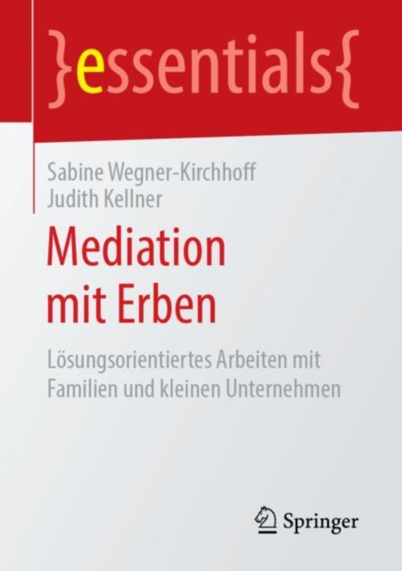 Mediation mit Erben : Losungsorientiertes Arbeiten mit Familien und kleinen Unternehmen, EPUB eBook