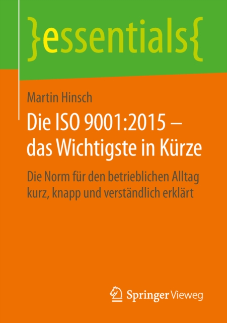 Die ISO 9001:2015 - das Wichtigste in Kurze : Die Norm fur den betrieblichen Alltag kurz, knapp und verstandlich erklart, EPUB eBook