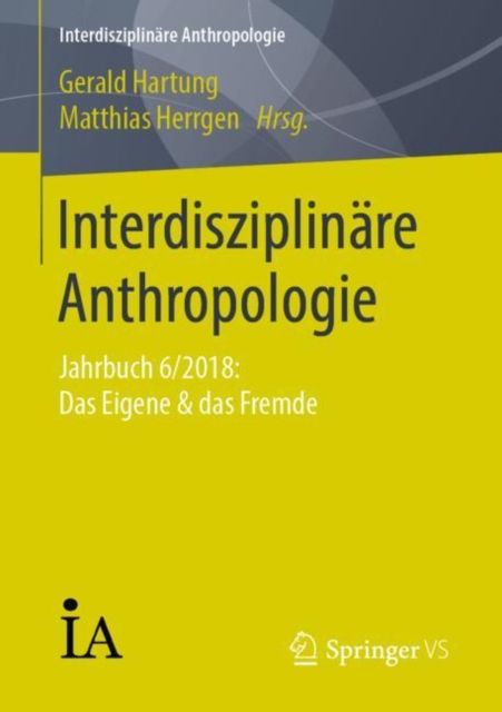 Interdisziplinare Anthropologie : Jahrbuch 6/2018: Das Eigene & das Fremde, PDF eBook