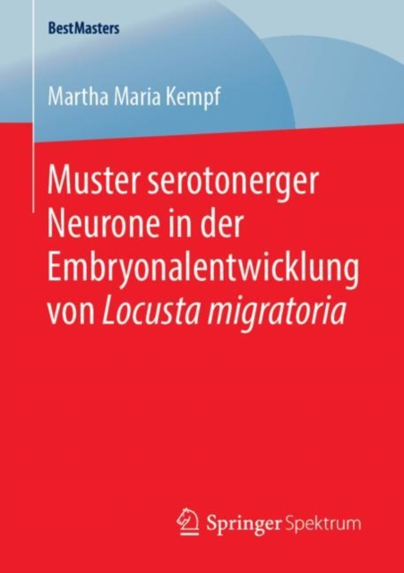 Muster serotonerger Neurone in der Embryonalentwicklung von Locusta migratoria, PDF eBook