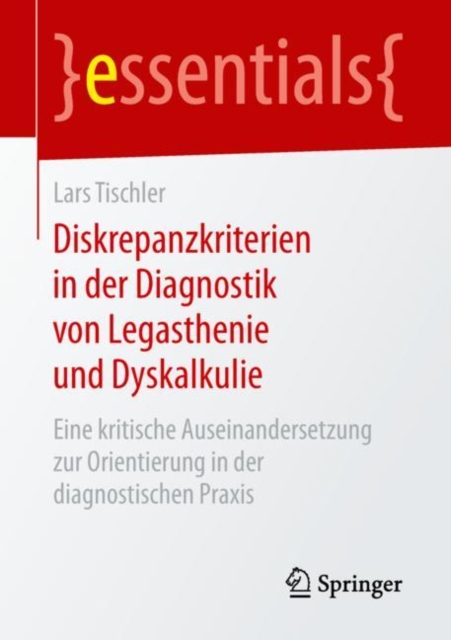Diskrepanzkriterien in der Diagnostik von Legasthenie und Dyskalkulie : Eine kritische Auseinandersetzung zur Orientierung in der diagnostischen Praxis, EPUB eBook