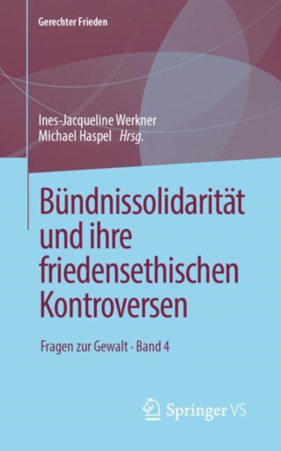 Bundnissolidaritat und ihre friedensethischen Kontroversen : Fragen zur Gewalt * Band 4, PDF eBook